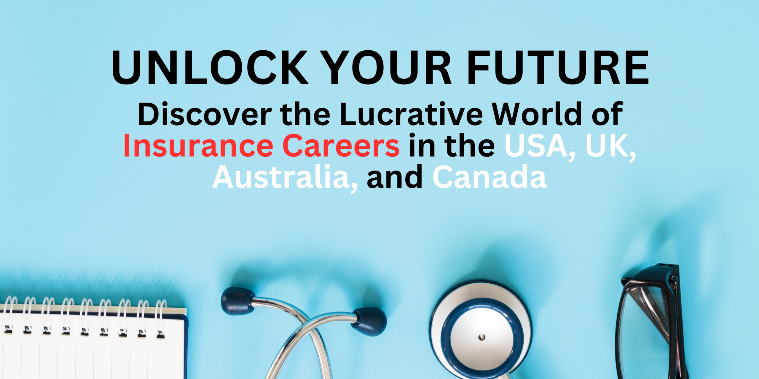 Unlock your future - Discover the lucrative world of Insurance Careers in the USA, UK, Australia, and Canada