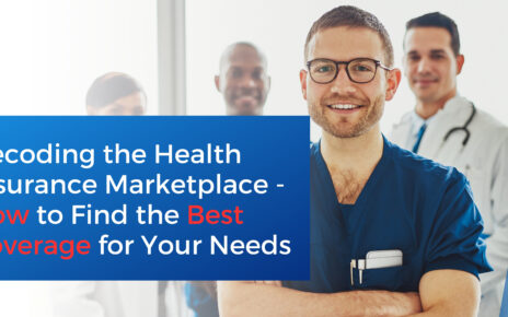 Decoding the Health Insurance Marketplace - How to find the best coverage for your needs.